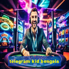 telegram kid bengala