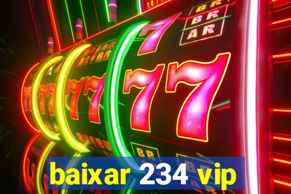 baixar 234 vip