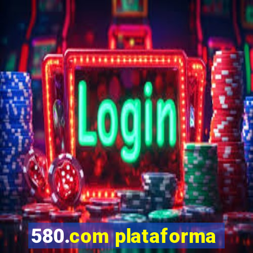 580.com plataforma