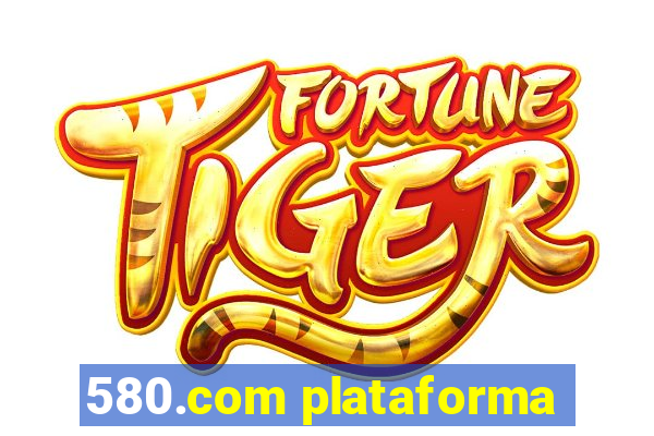 580.com plataforma