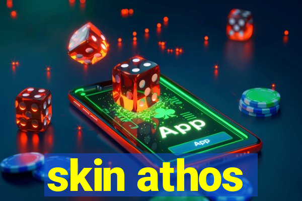 skin athos