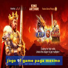 jogo 9f game paga mesmo