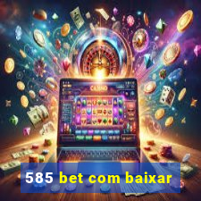 585 bet com baixar