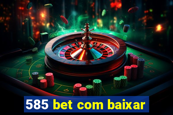 585 bet com baixar