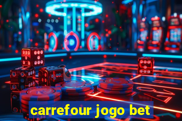 carrefour jogo bet