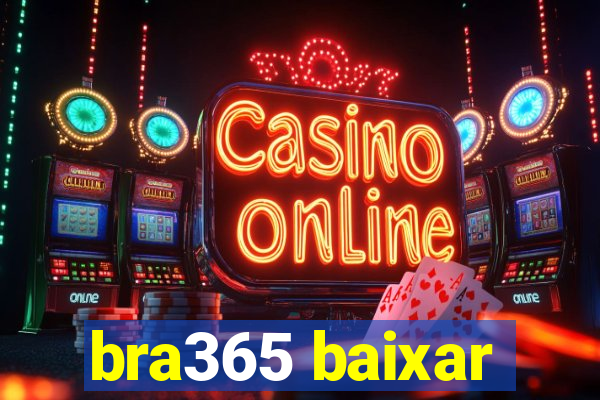 bra365 baixar