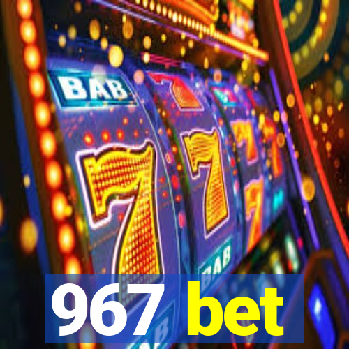 967 bet