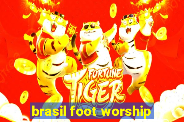 brasil foot worship