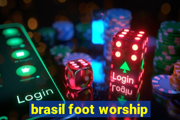 brasil foot worship