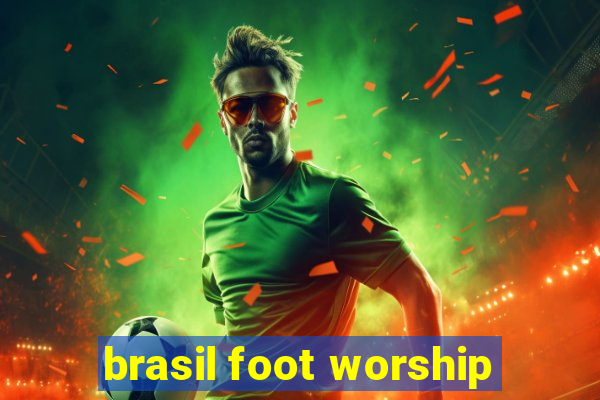 brasil foot worship