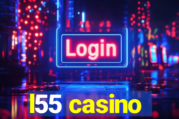 l55 casino