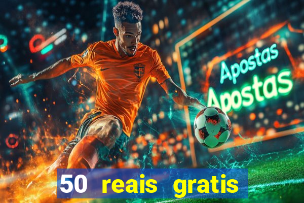 50 reais gratis para apostar