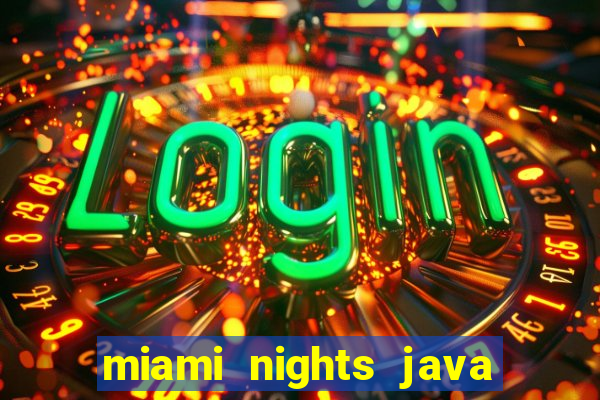 miami nights java pt-br 320x240