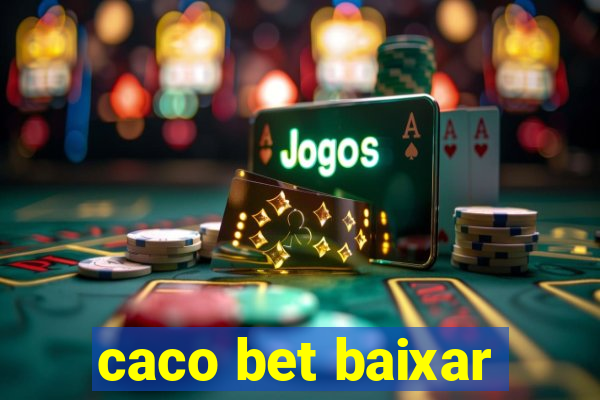 caco bet baixar