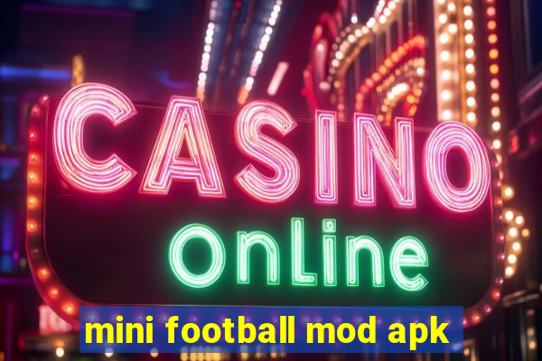 mini football mod apk