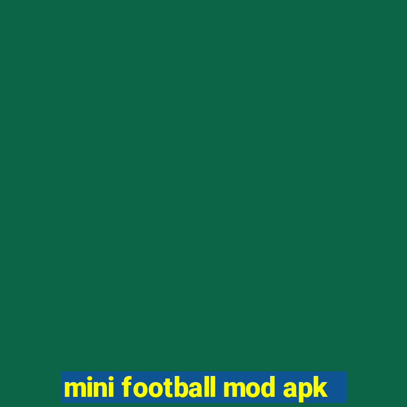 mini football mod apk