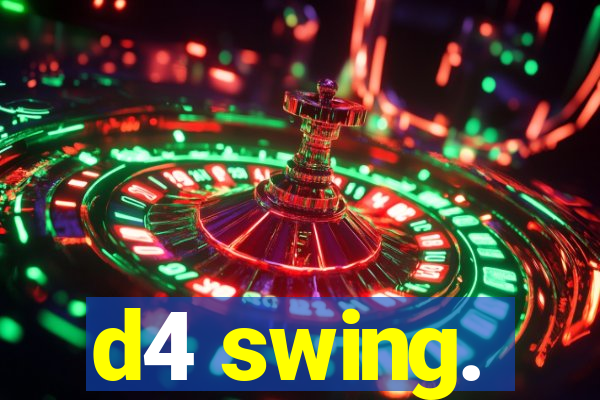 d4 swing.