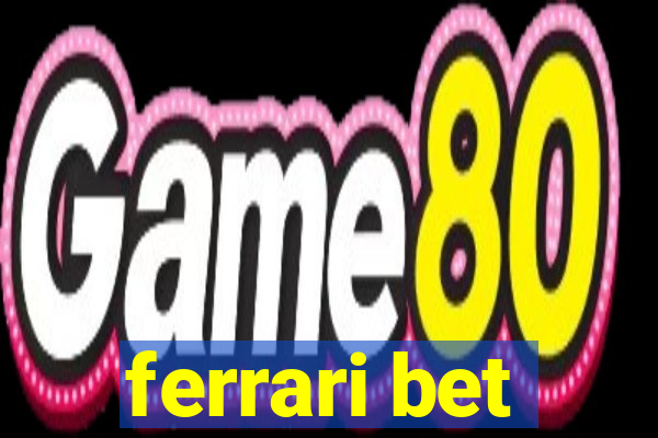 ferrari bet