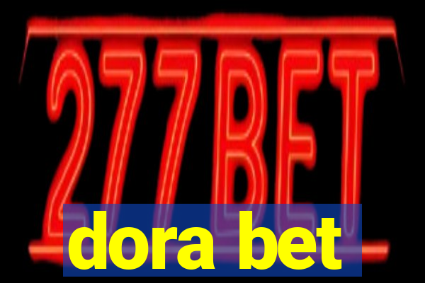 dora bet