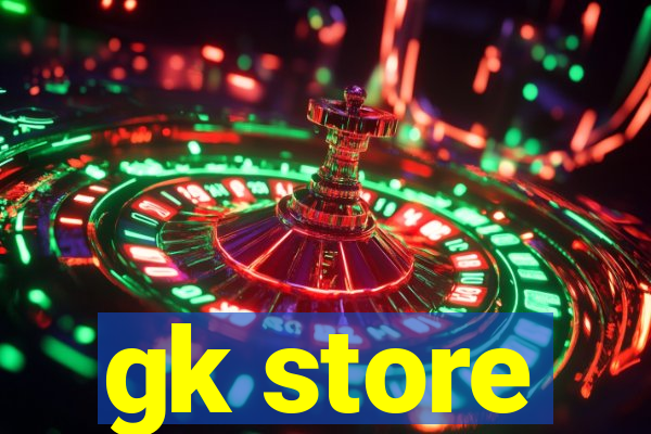 gk store