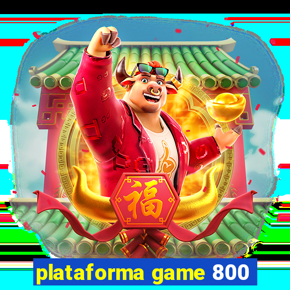 plataforma game 800