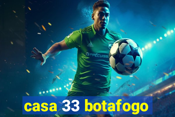 casa 33 botafogo