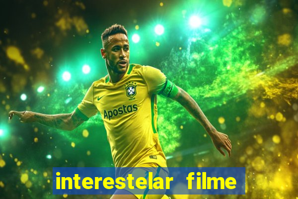 interestelar filme completo dublado