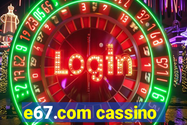 e67.com cassino