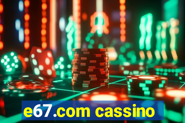 e67.com cassino