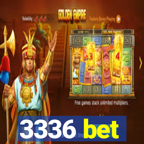 3336 bet