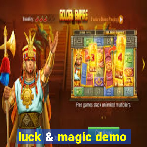 luck & magic demo