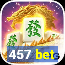 457 bet