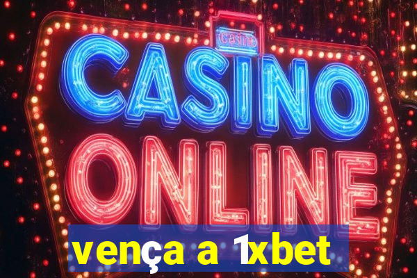 vença a 1xbet