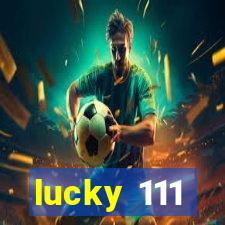 lucky 111