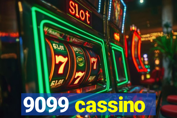 9099 cassino