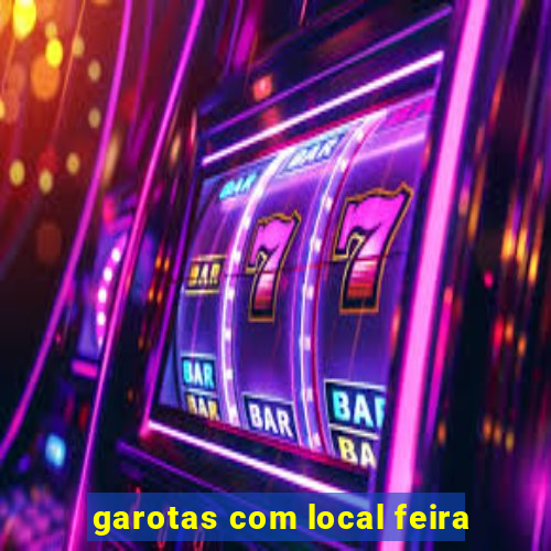 garotas com local feira