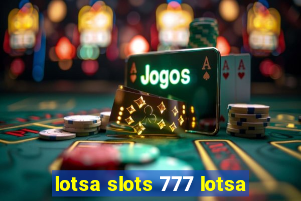 lotsa slots 777 lotsa