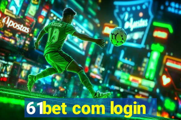 61bet com login