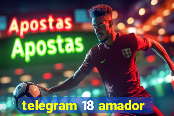 telegram 18 amador