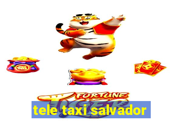 tele taxi salvador