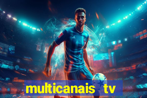 multicanais tv online ao vivo