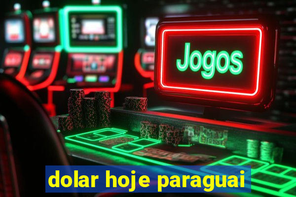 dolar hoje paraguai