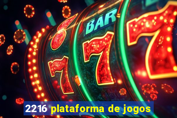 2216 plataforma de jogos