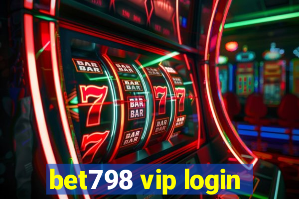 bet798 vip login