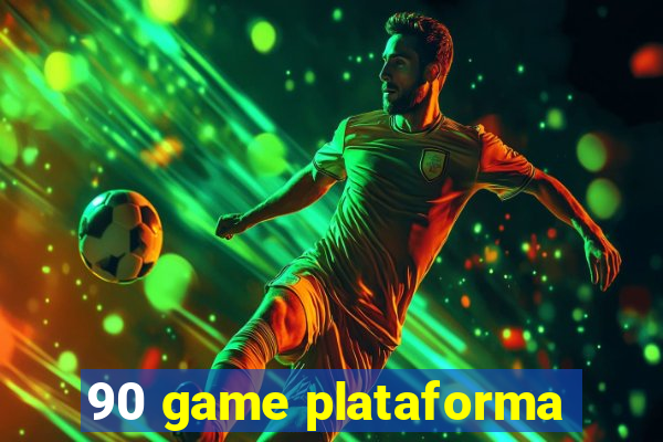 90 game plataforma