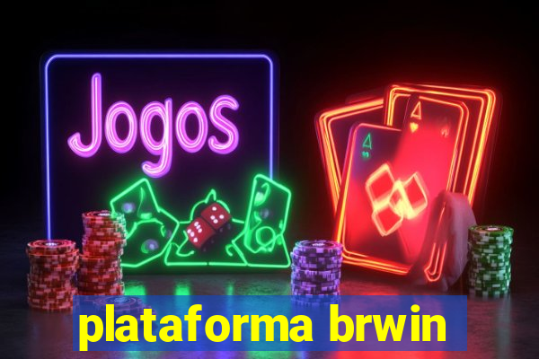 plataforma brwin