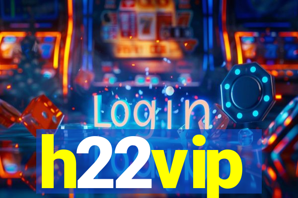 h22vip