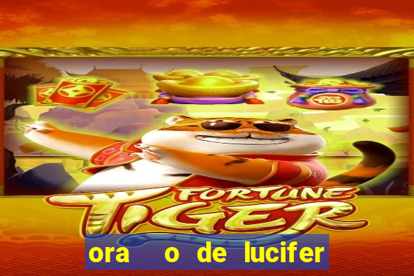 ora  o de lucifer para ganhar na mega sena