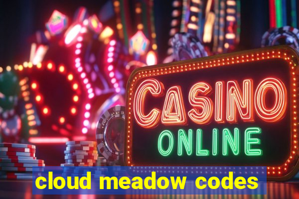 cloud meadow codes