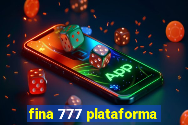 fina 777 plataforma